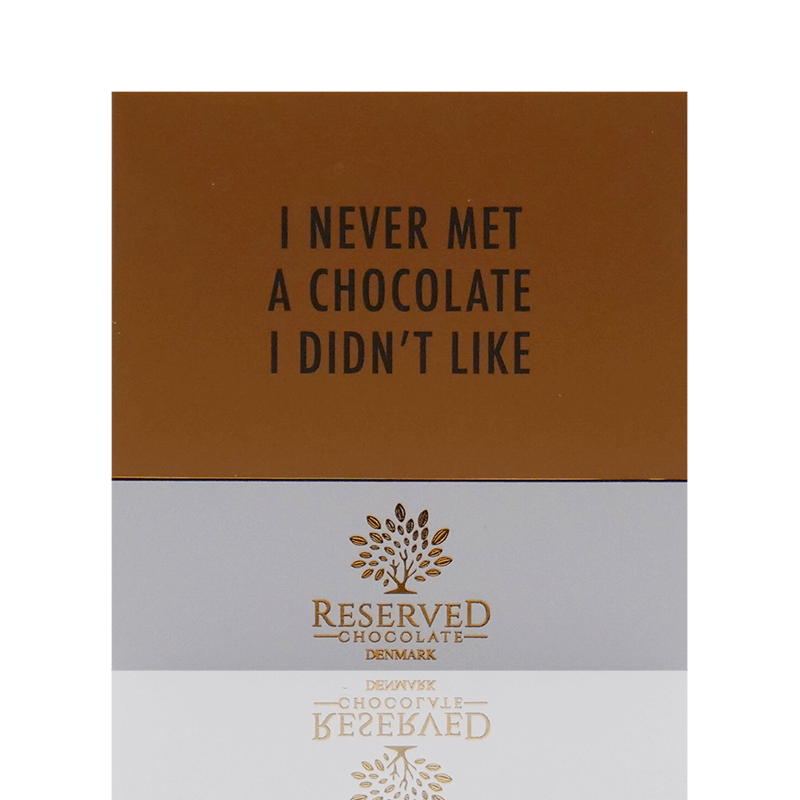 I never met a chocolate, I didn't like - Mørk chokoladeplade