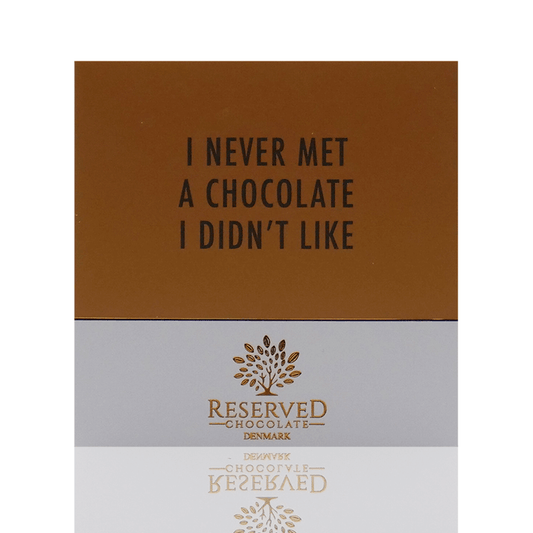 I never met a chocolate, I didn't like - Mørk chokoladeplade